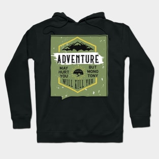 Adventure Will Kill You Hoodie